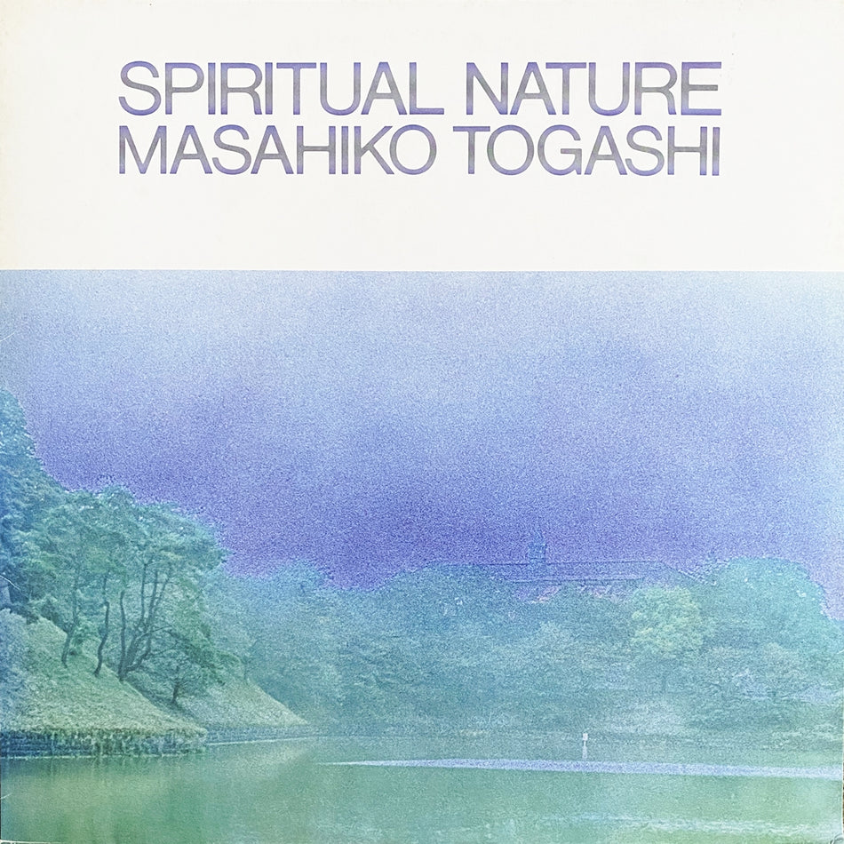 MASAHIKO TOGASHI / SPIRITUAL NATURE