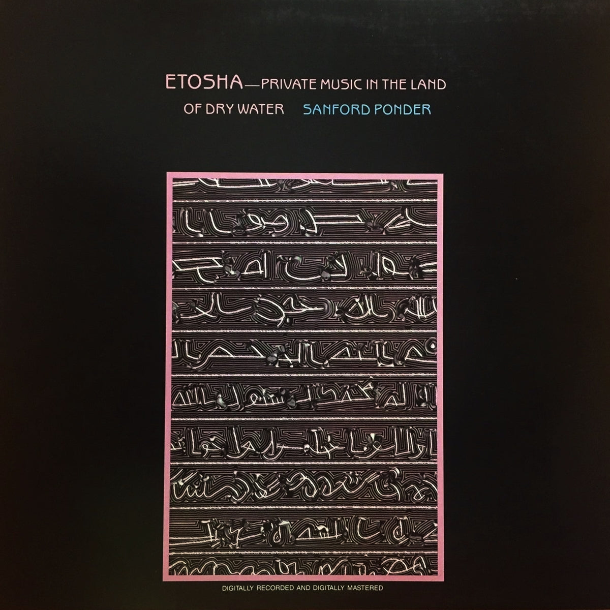 SANFORD PONDER / ETOSHA - PRIVATE MUSIC IN THE LAND OF DRY WATER