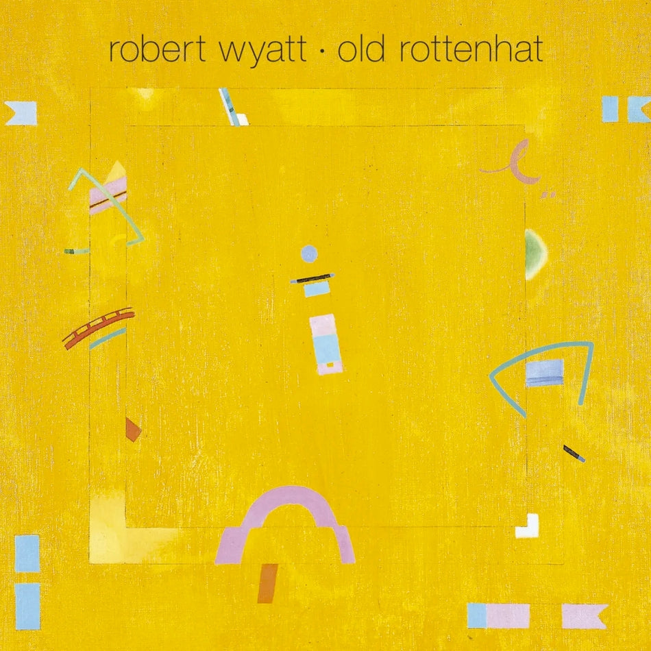 ROBERT WYATT / OLD ROTTENHAT