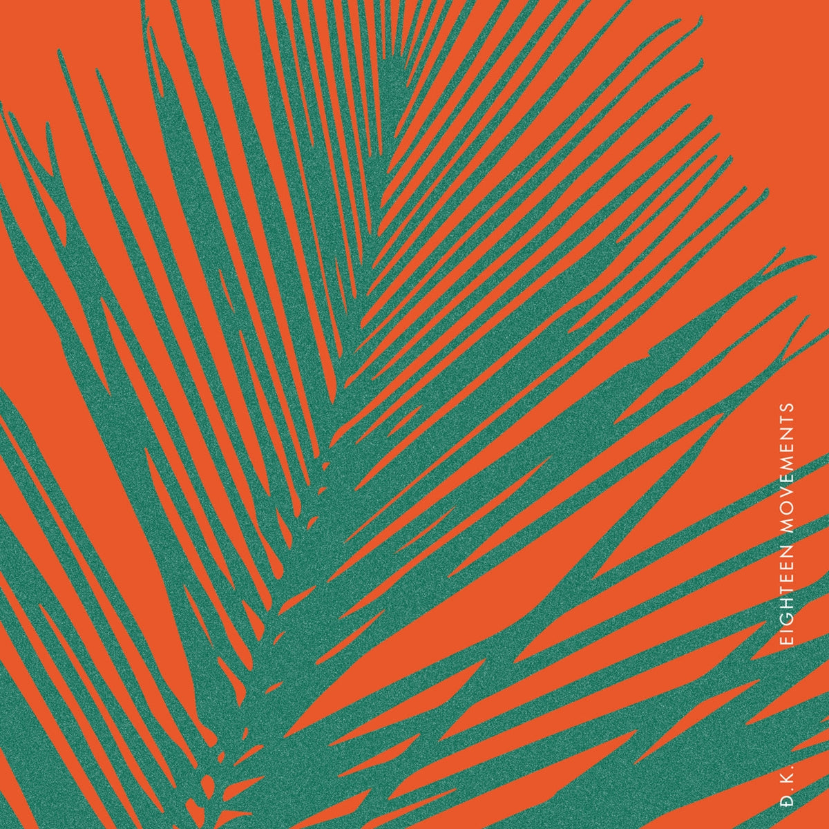D.K. / EIGHTEEN MOVEMENTS
