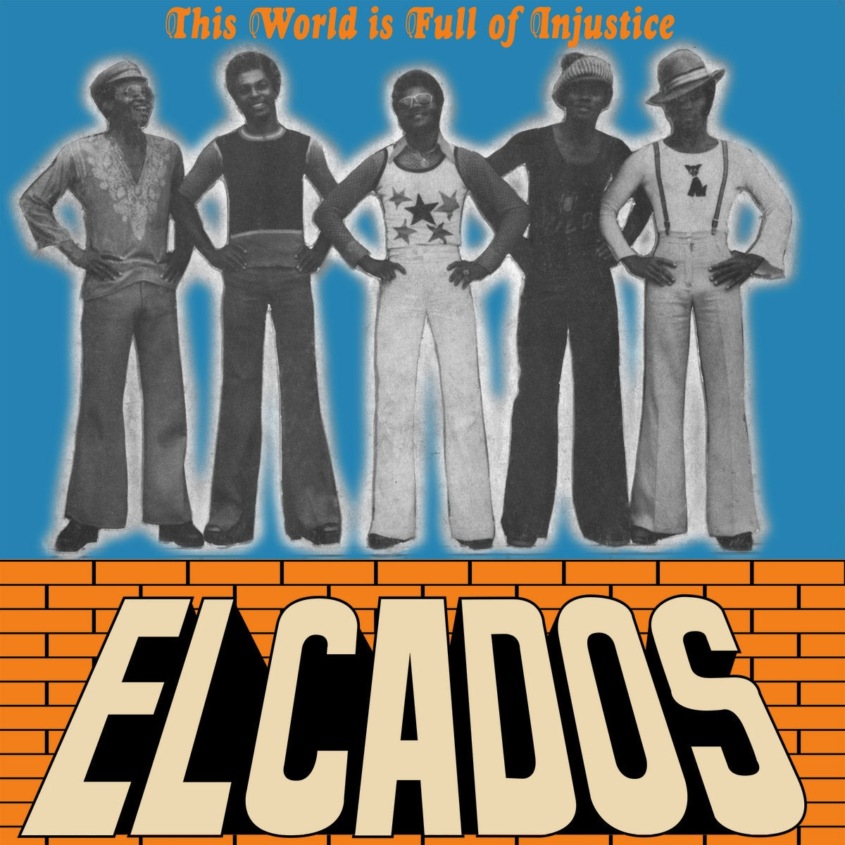 THE ELCADOS / THIS WORLD IS FULL OF INJUSTICE