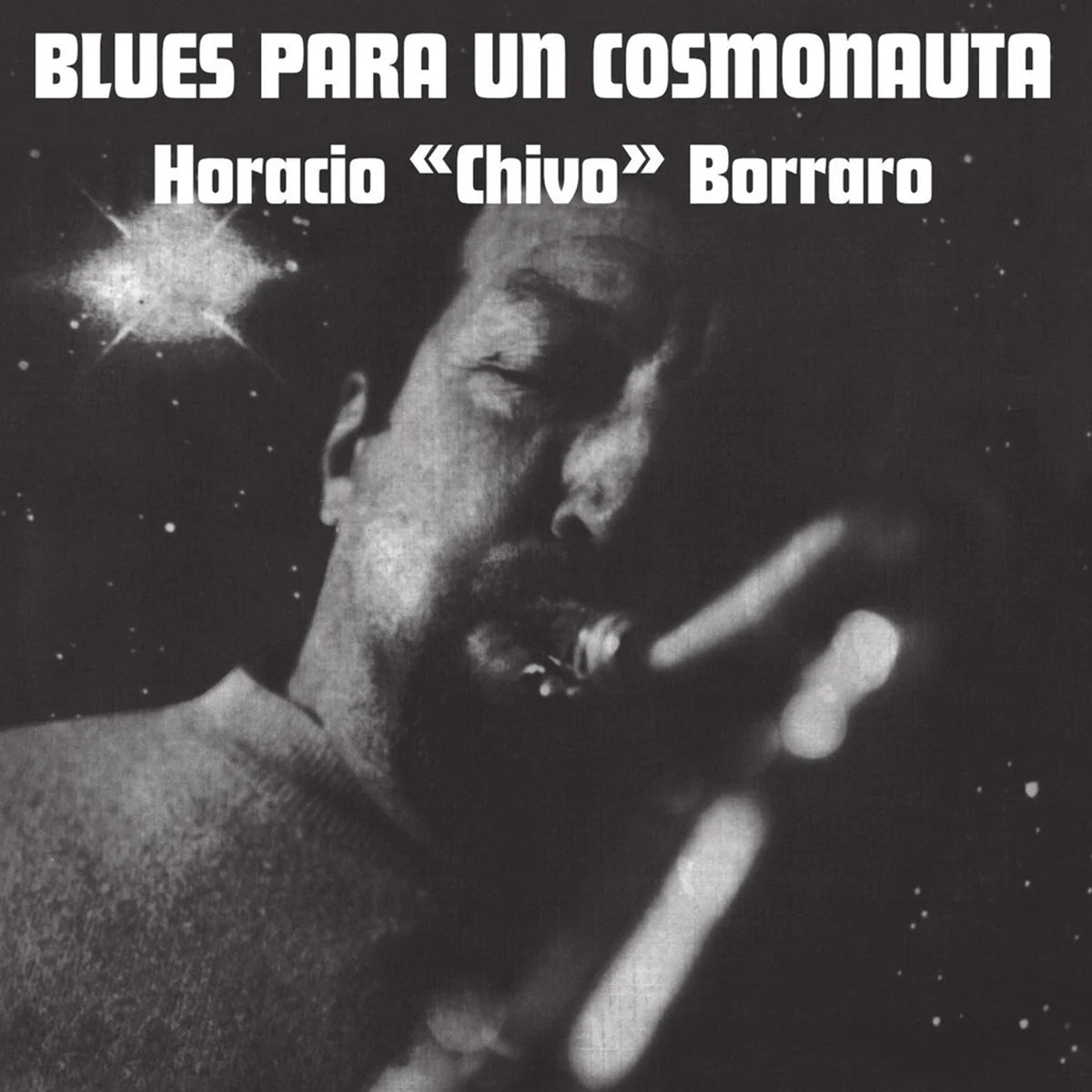 HORACIO CHIVO BORRARO / BLUES PARA UN COSMONAUTA