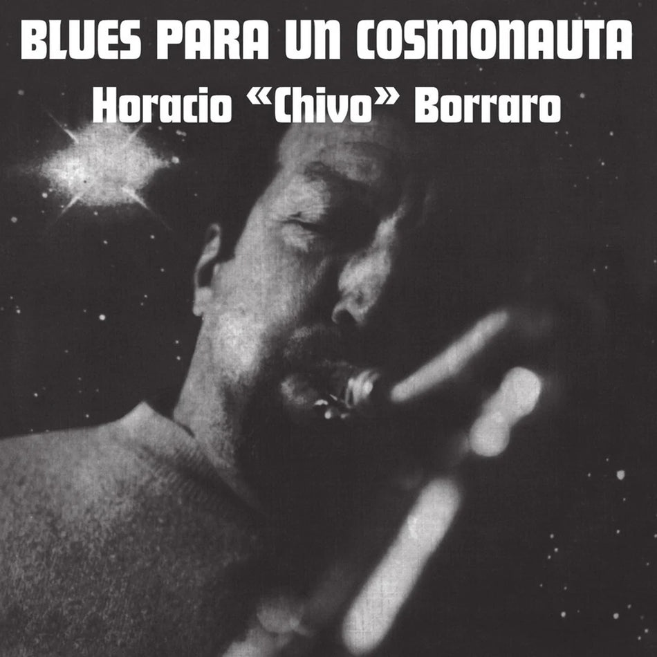 HORACIO CHIVO BORRARO / BLUES PARA UN COSMONAUTA