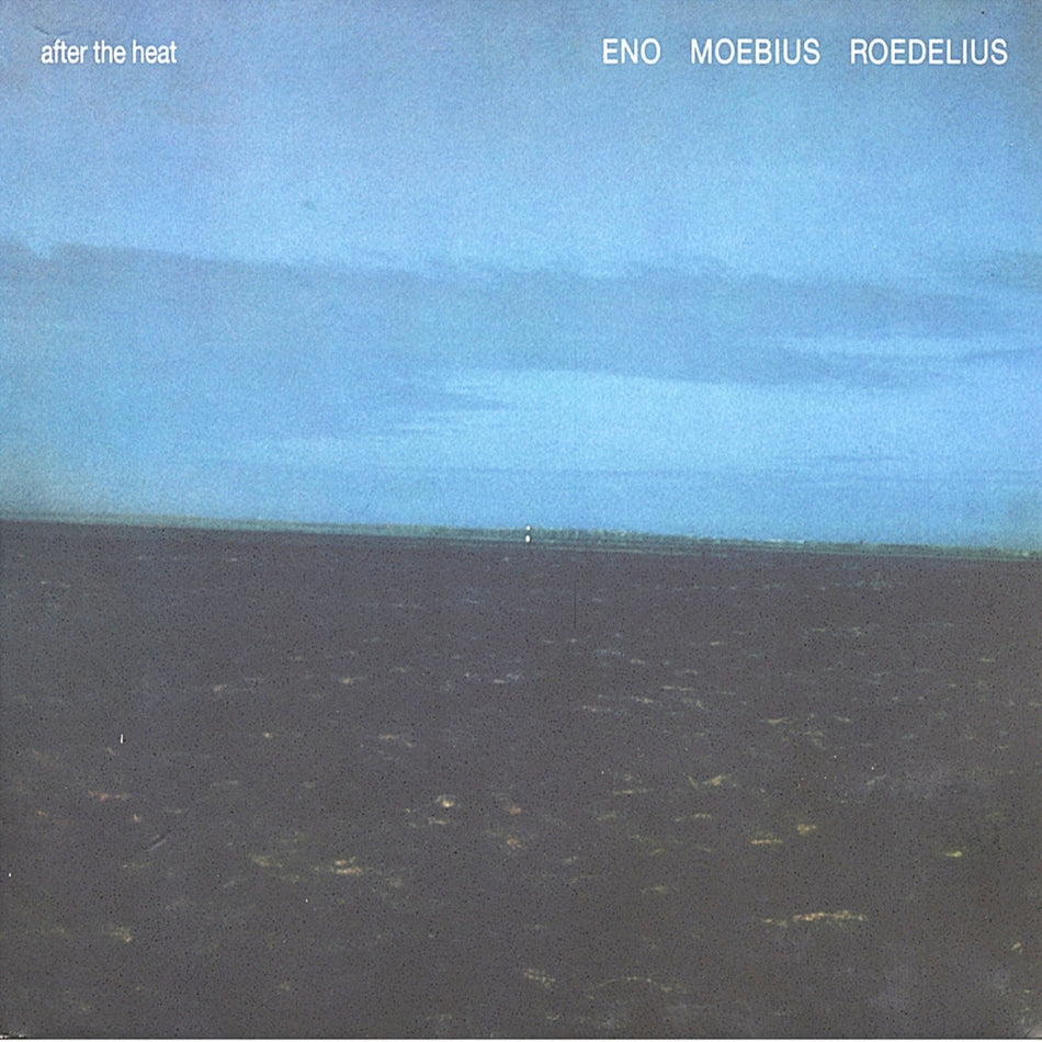 ENO, MOEBIUS, ROEDELIUS / AFTER THE HEAT