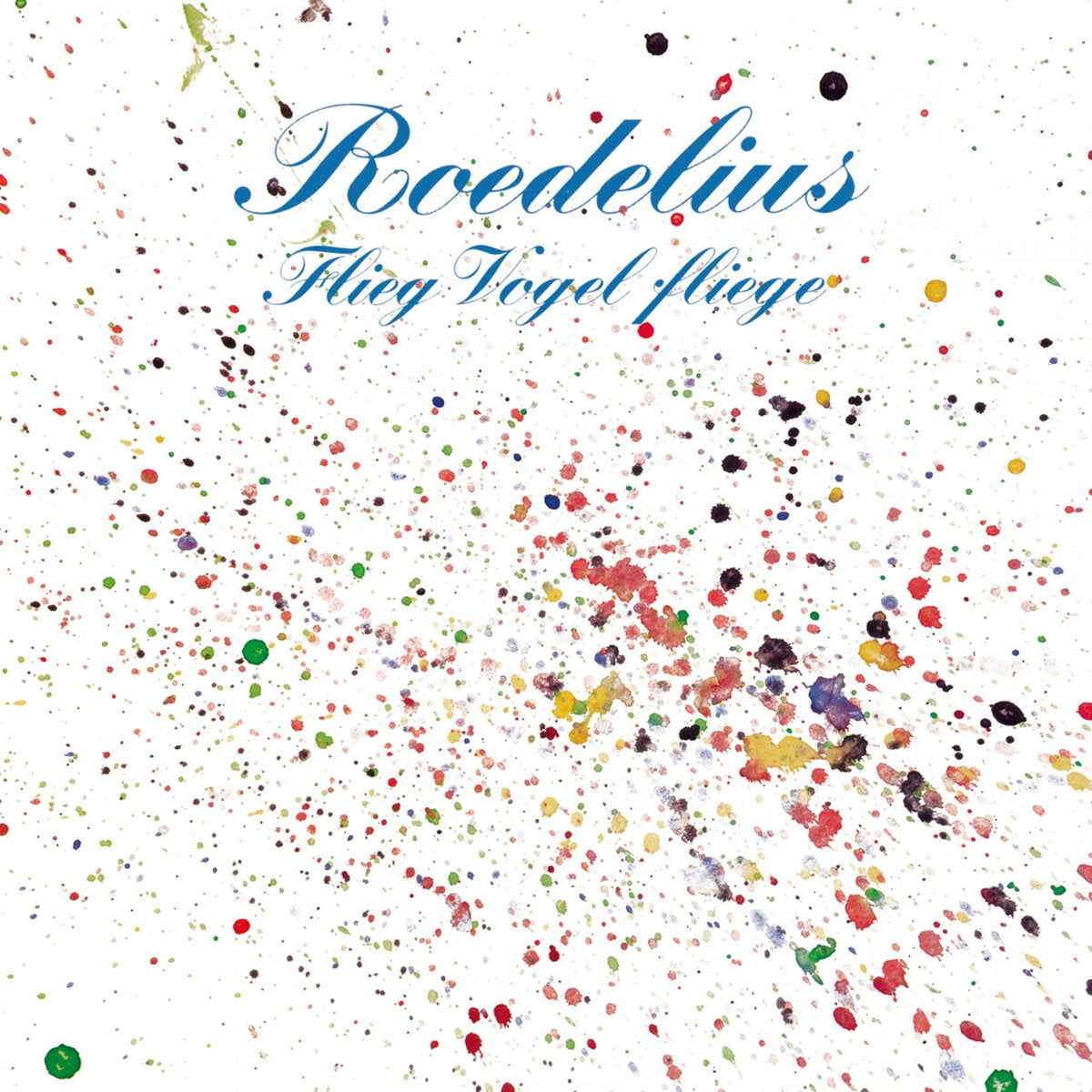 ROEDELIUS / FLIEG VOGEL FLIEGE
