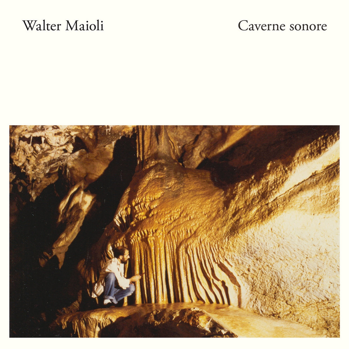 WALTER MAIOLI / CAVERNE SONORE