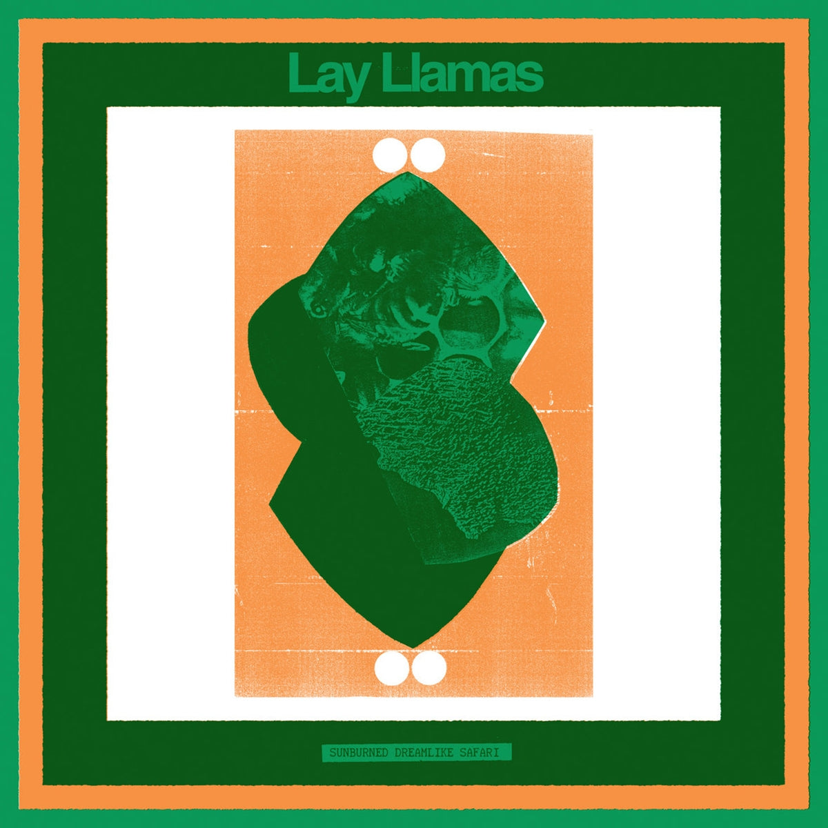 LAY LLAMAS / SUNBURNED DREAMLIKE SAFARI