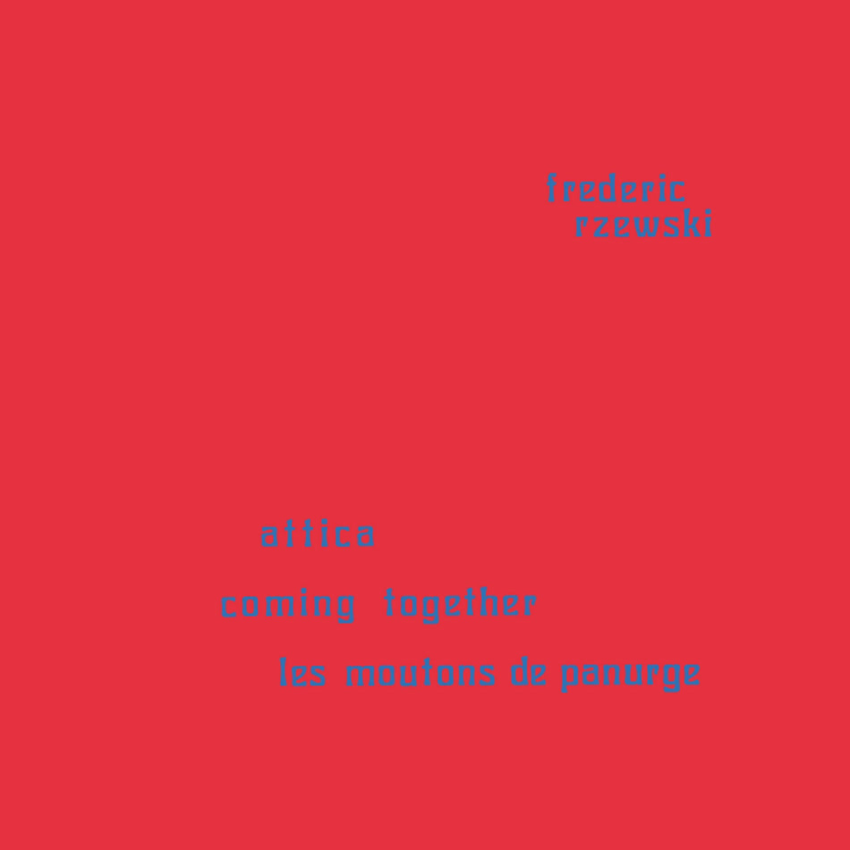 FREDERIC RZEWSKI / ATTICA, COMING TOGETHER, LES MOUTONS DE PANURGE