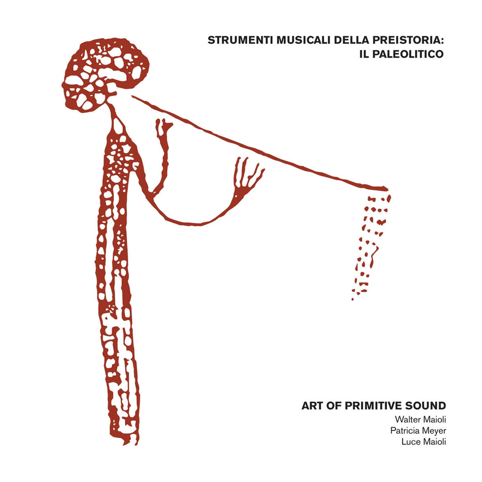 ART OF PRIMITIVE SOUND / GLI STRUMENTI DELLA PREISTORIA: IL PALEOLITICO