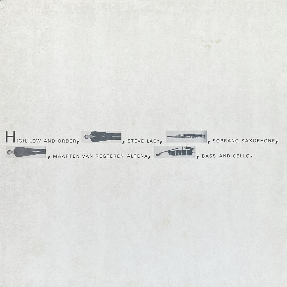 STEVE LACY, MAARTEN VAN REGTEREN ALTENA / HIGH, LOW AND ORDER