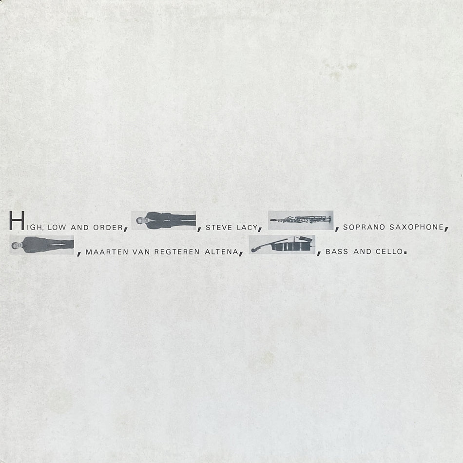 STEVE LACY, MAARTEN VAN REGTEREN ALTENA / HIGH, LOW AND ORDER