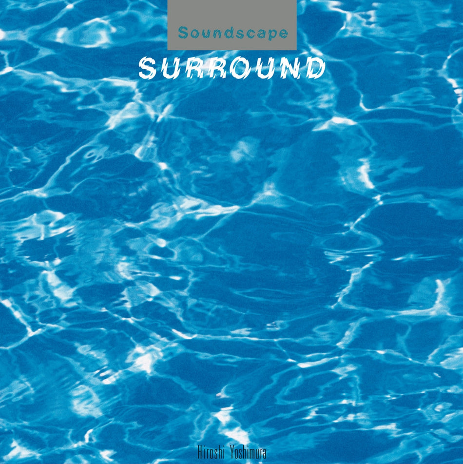 HIROSHI YOSHIMURA / SURROUND