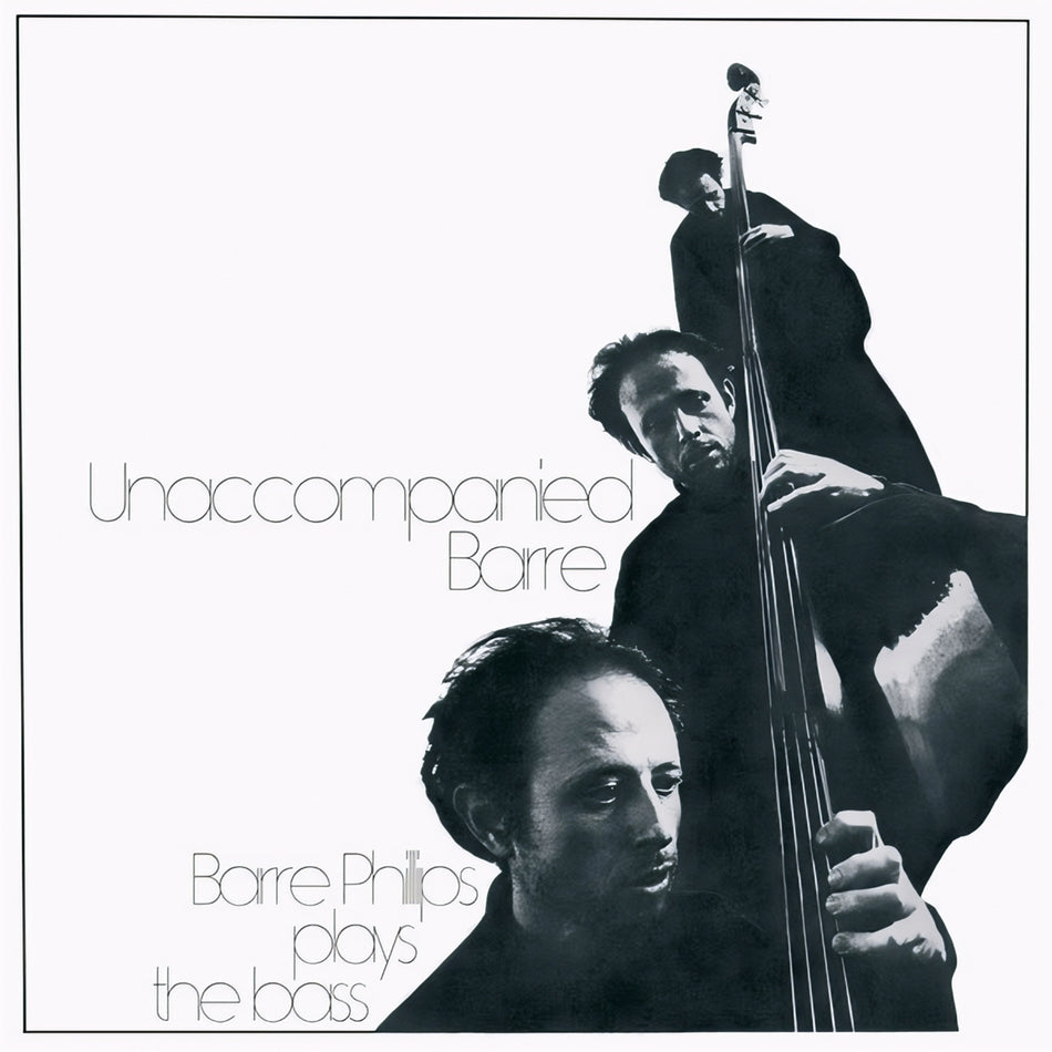 BARRE PHILLIPS / UNACCOMPANIED BARRE