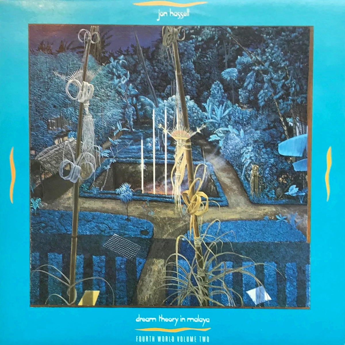 JON HASSELL / FOURTH WORLD VOL 2 : DREAM THEORY IN MALAYA