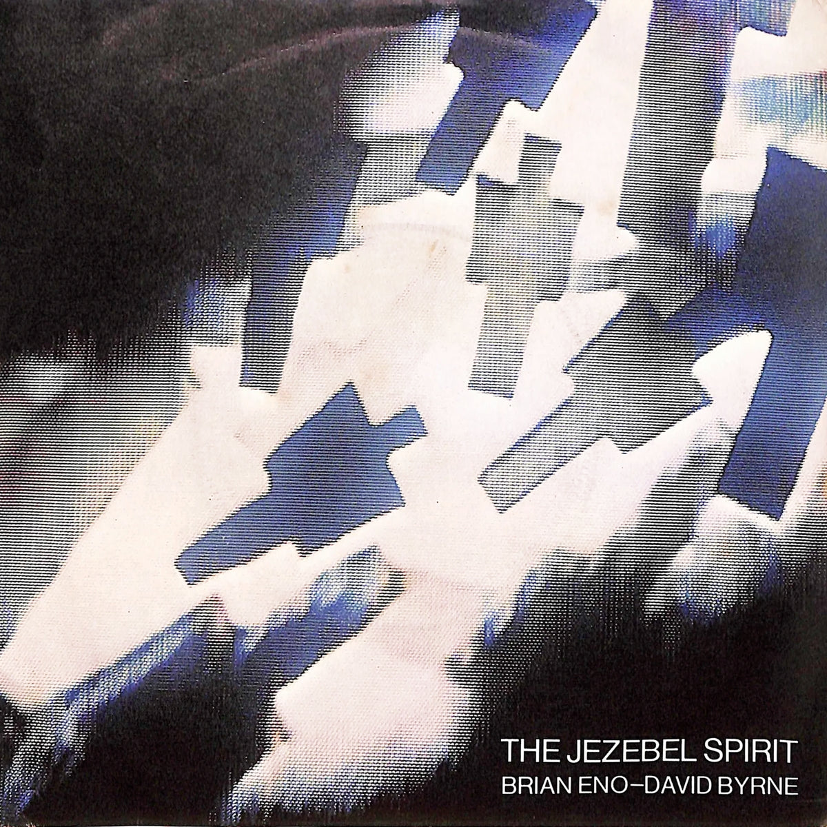 BRIAN ENO - DAVID BYRNE / THE JEZEBEL SPIRIT