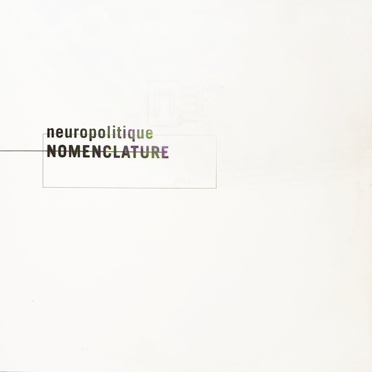 NEUROPOLITIQUE / NOMENCLATURE 