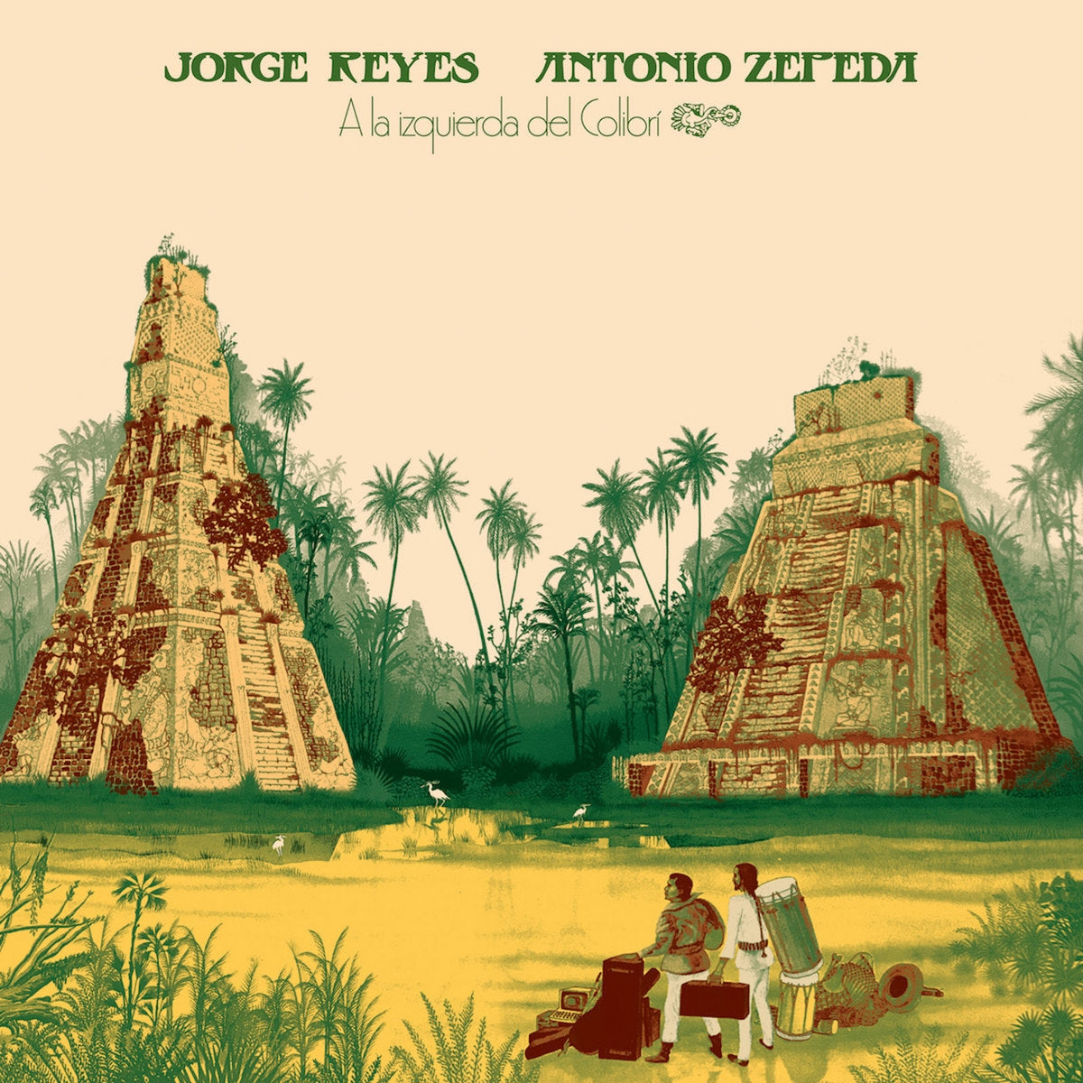 JORGE REYES & ANTONIO ZEPEDA / A LA IZQUIERDA DEL COLIBRI
