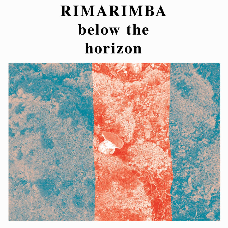 RIMARIMBA / BELOW THE HORIZON