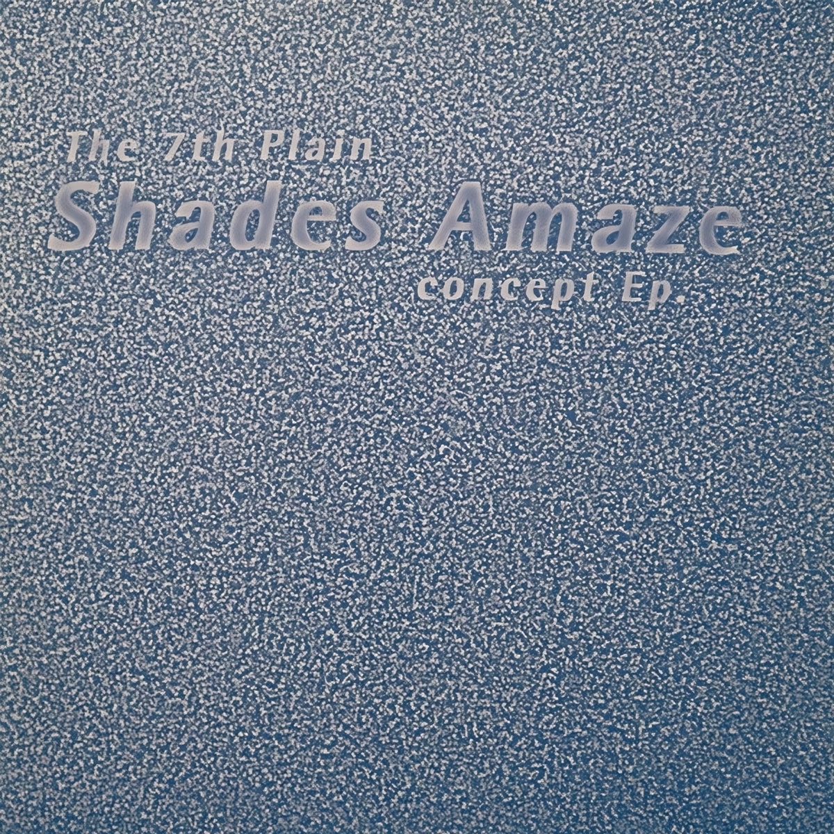 THE 7TH PLAIN / SHADES AMAZE CONCEPT EP