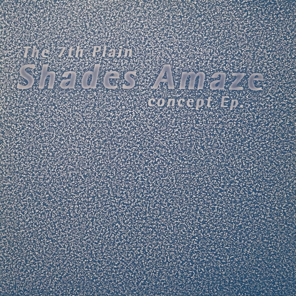 THE 7TH PLAIN / SHADES AMAZE CONCEPT EP