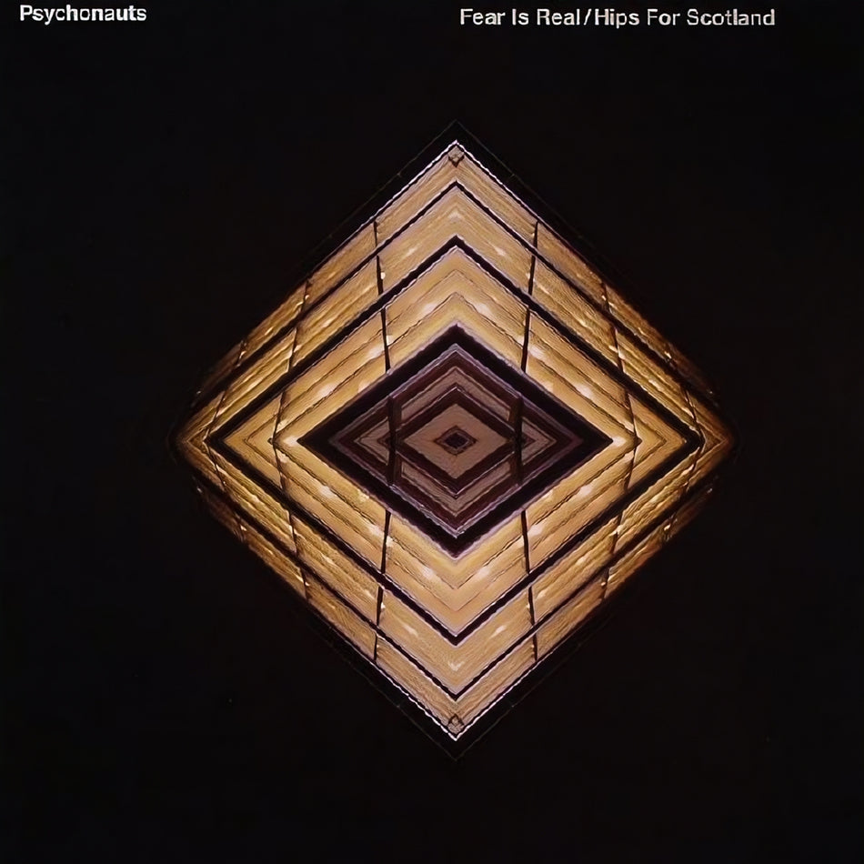 PSYCHONAUTS / FEAR IS REAL, HIPS FOR SCOTLAND