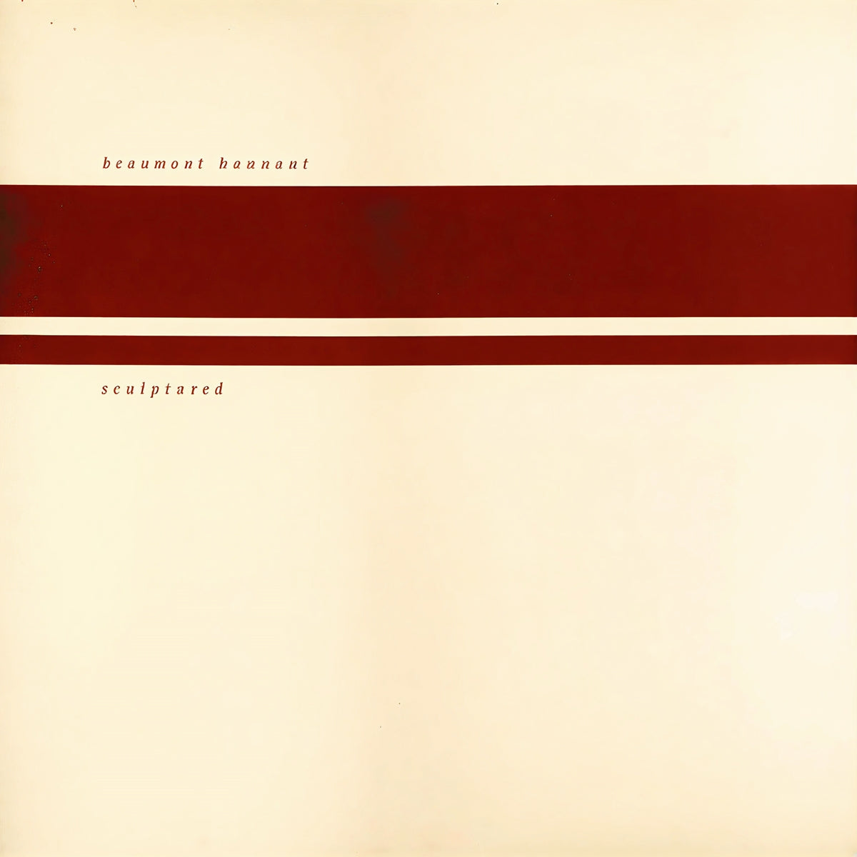 BEAUMONT HANNANT / SCULPTURED
