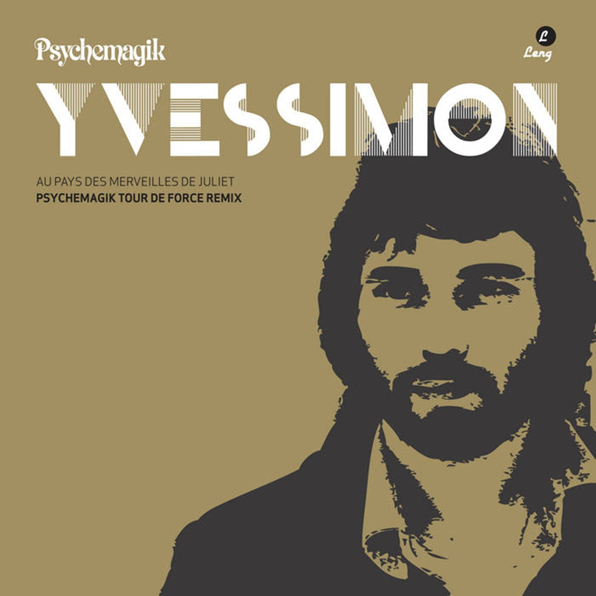 YVES SIMON / AU PAYS DES MERVEILLES DE JULIET (PSYCHEMAGIK TOUR DE FORCE REMIX)