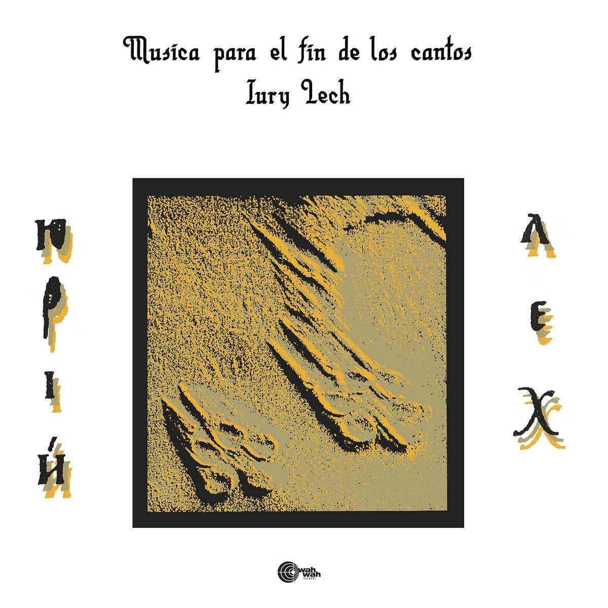 IURY LECH / MUSICA PARA EL FIN DE LOS CANTOS