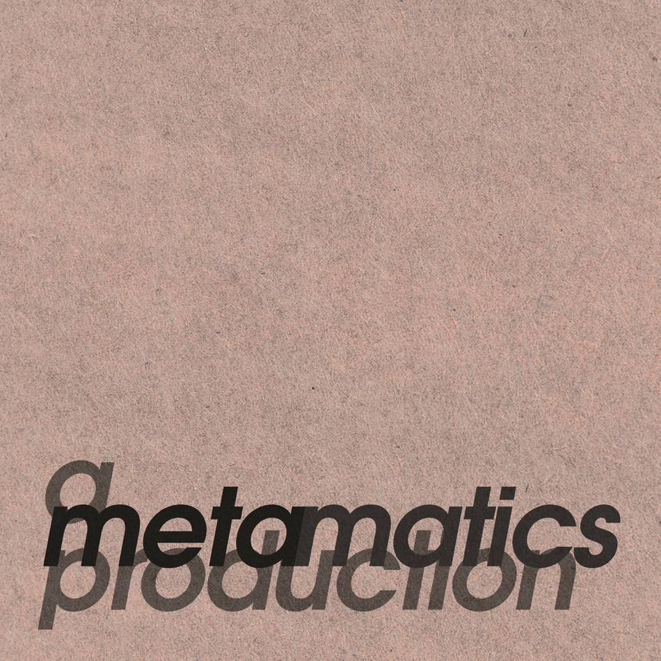METAMATICS / A METAMATICS PRODUCTION