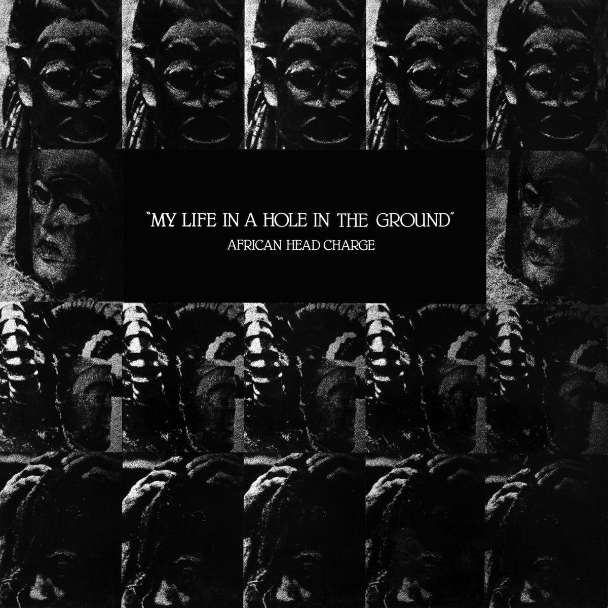 AFRICAN HEAD CHARGE / MY LIFE IN A HOLE IN THE GROUND