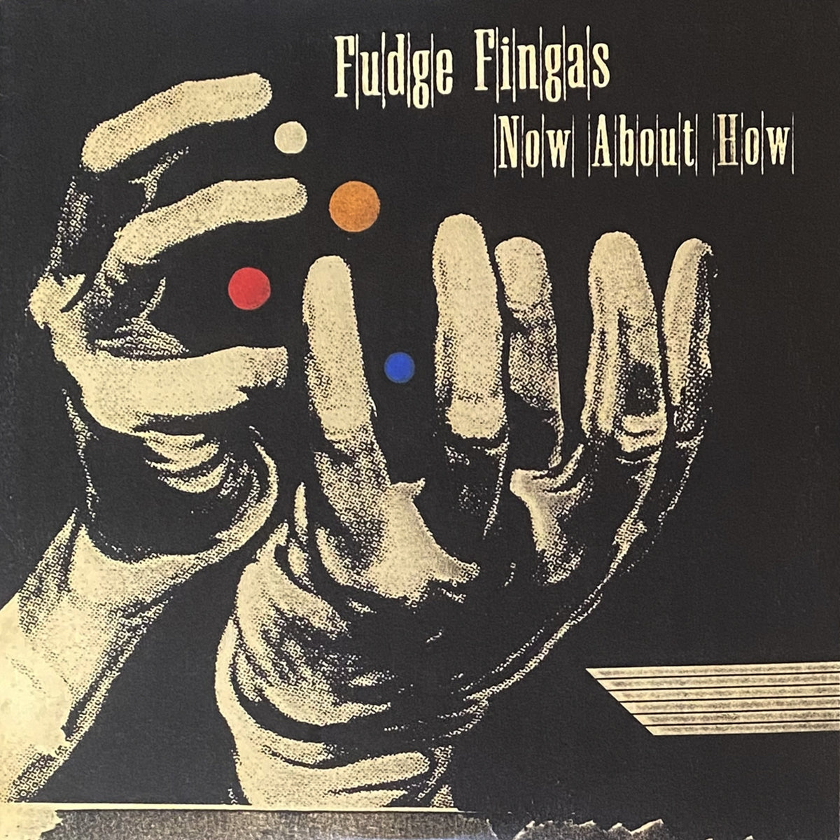 FUDGE FINGAS / NOW ABOUT HOW