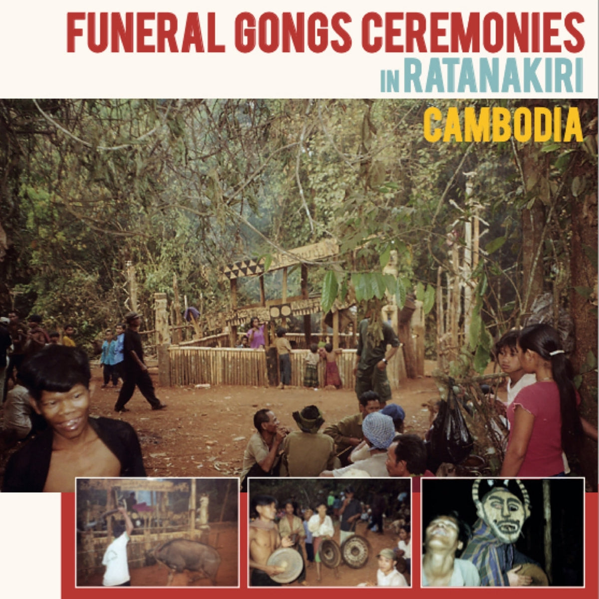 VARIOUS / FUNERAL GONGS CEREMONIES IN RATANAKIRI, CAMBODIA