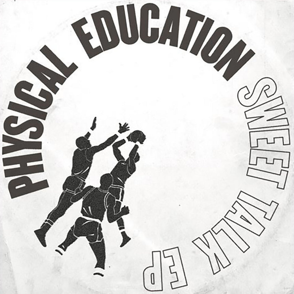 PHYSICAL EDUCATION / SWEET TALK EP