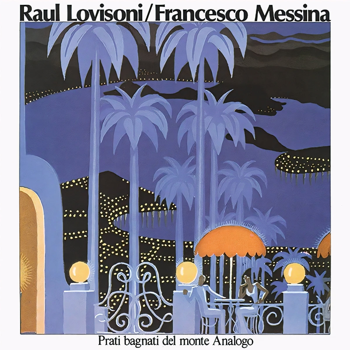 RAUL LOVISONI, FRANCESCO MESSINA / PRATI BAGNATI DEL MONTE ANALOGO
