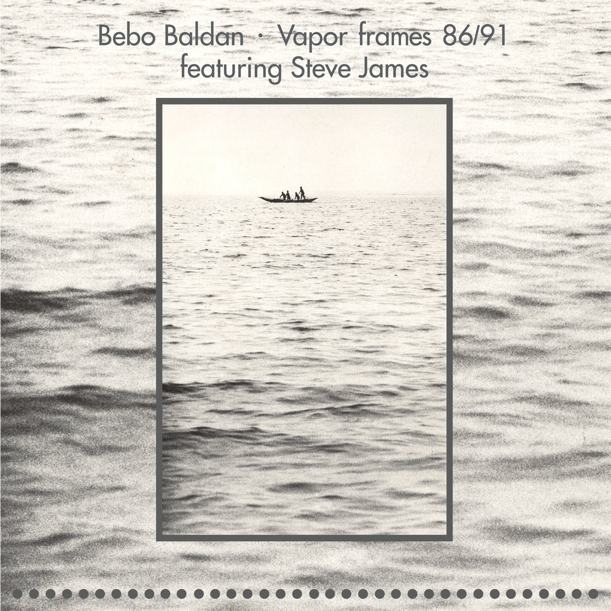 BEBO BALDAN FEATURING STEVE JAMES / VAPOR FRAMES 86/91