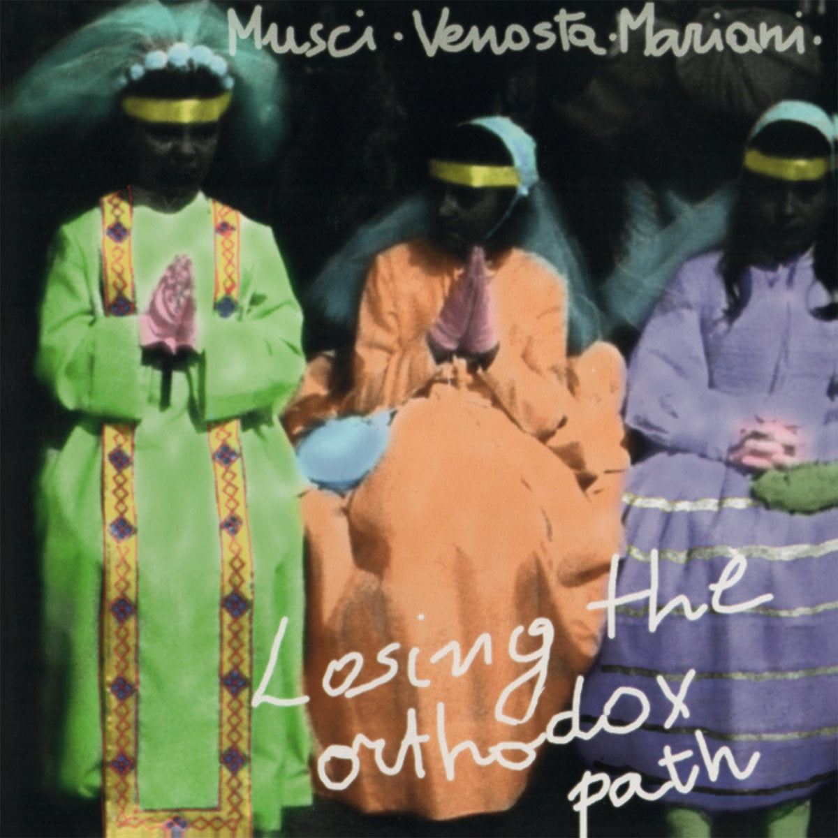 ROBERTO MUSCI, GIOVANNI VENOSTA, MASSIMO MARIANI / LOSING THE ORTHODOX PATH