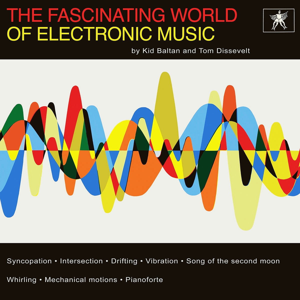 TOM DISSEVELT & KID BALTAN / THE FASCINATING WORLD OF ELECTRONIC MUSIC