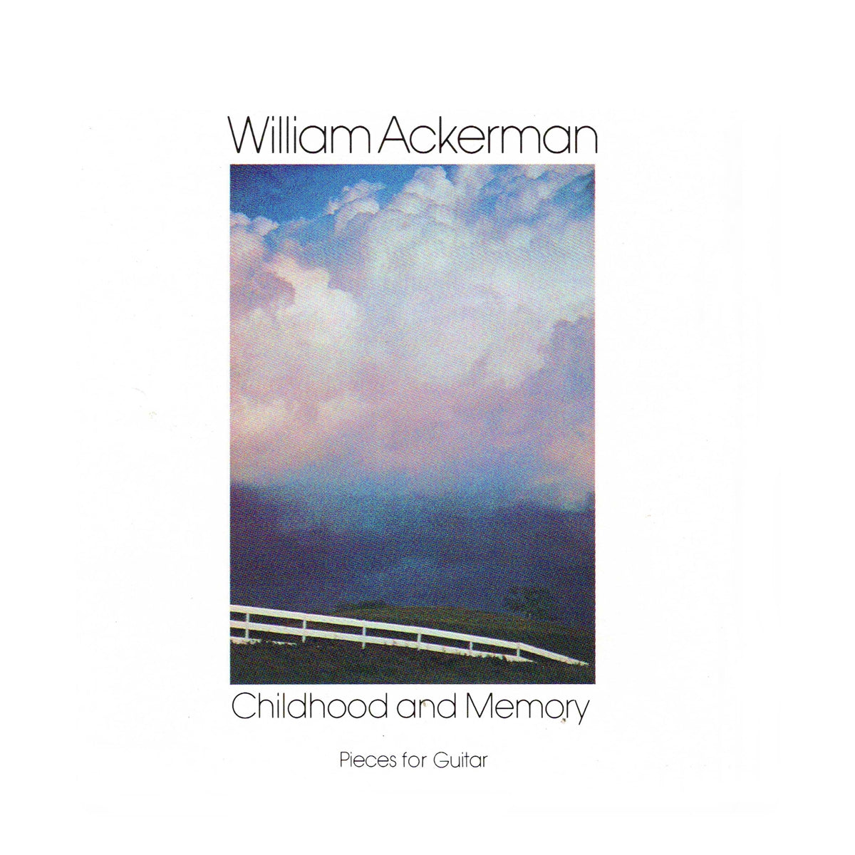 WILLIAM ACKERMAN / CHILDHOOD AND MEMORY (PIECES FOR GUITAR)
