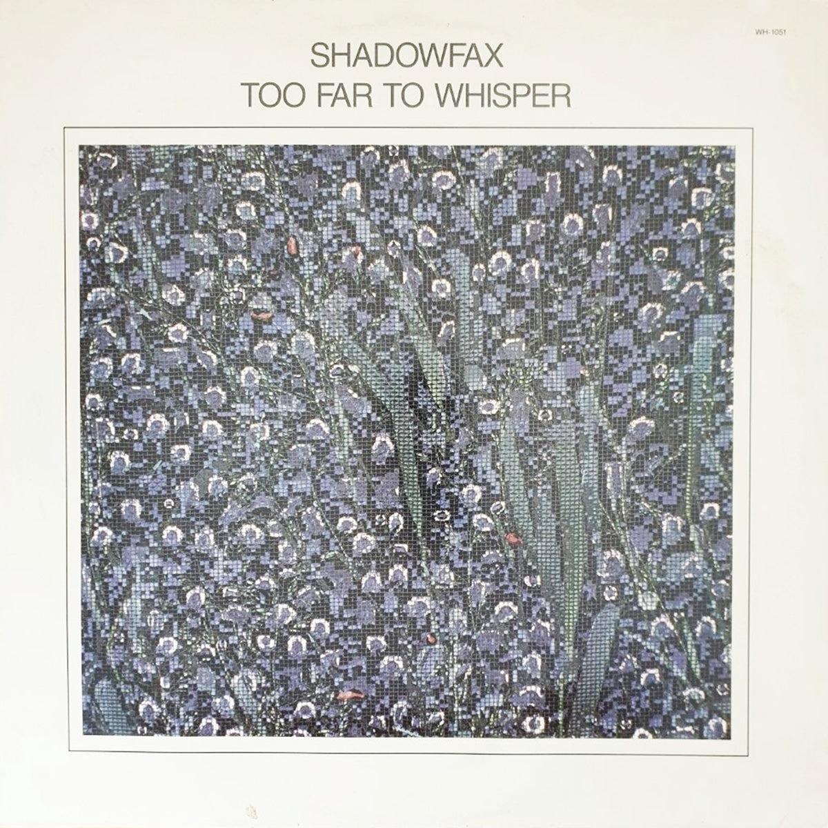 SHADOWFAX / TOO FAR TO WHISPER
