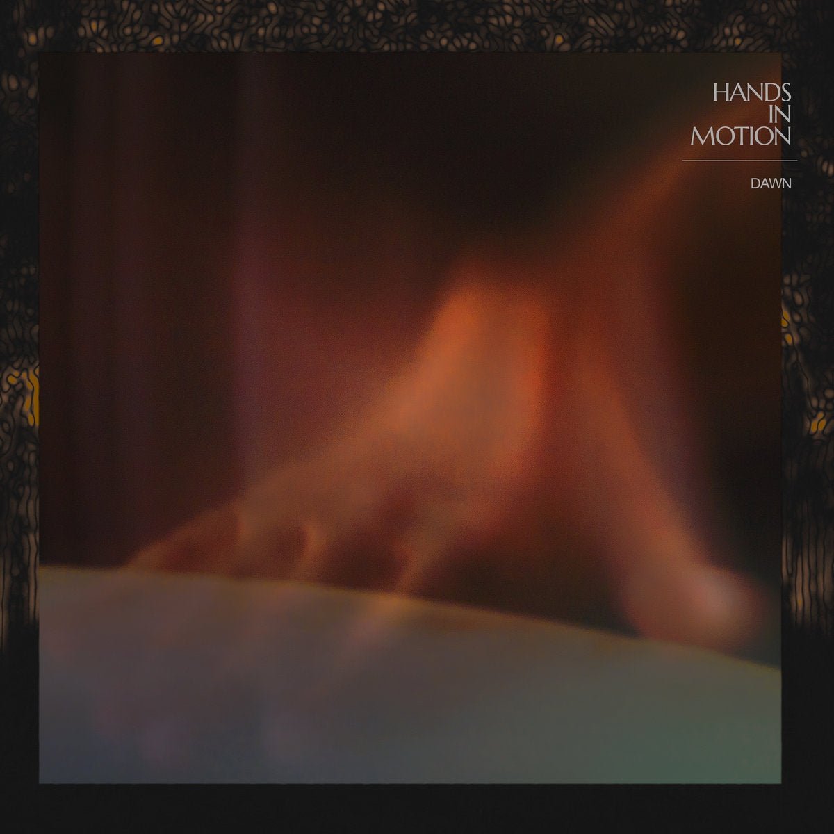 HANDS IN MOTION / DAWN
