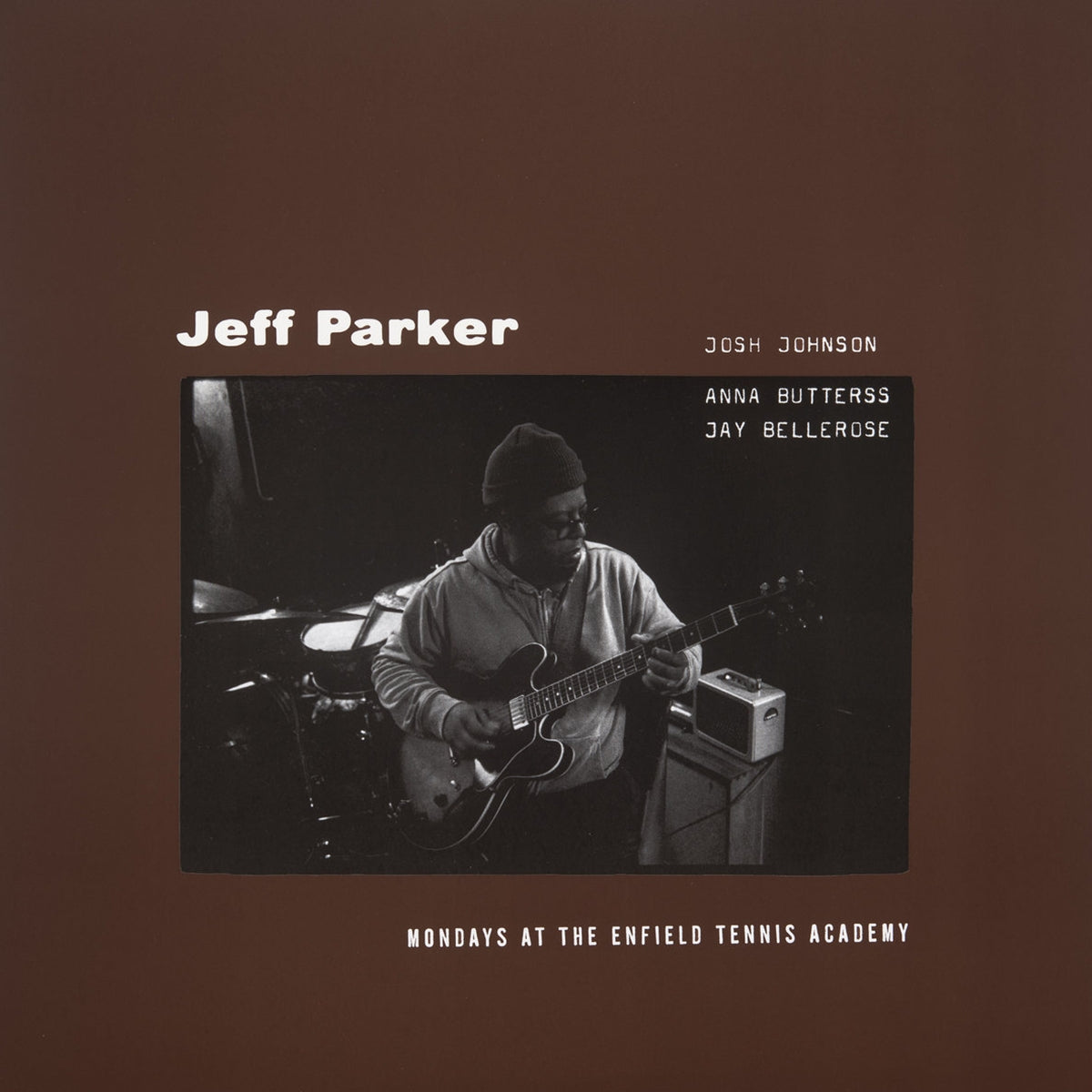 JEFF PARKER / MONDAY AT THE ENFIELD TENNIS ACADEMY