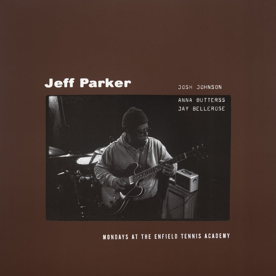 JEFF PARKER / MONDAY AT THE ENFIELD TENNIS ACADEMY
